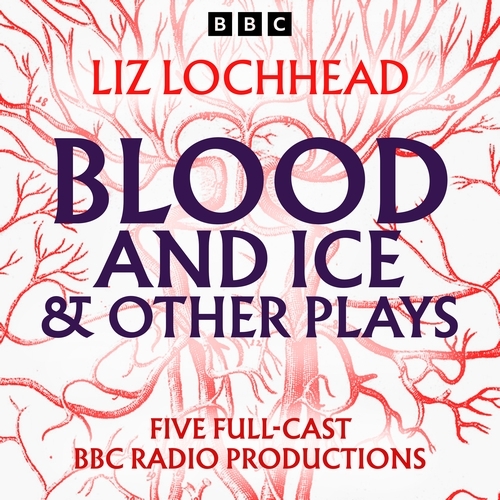 Book cover of Blood and Ice & other plays by Liz Lochhead