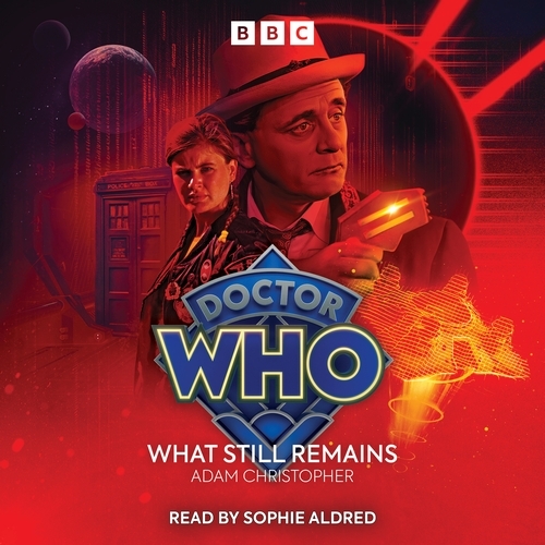 Book cover of Doctor Who: What Still Remains by Adam Christopher