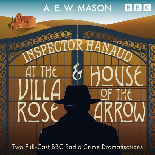 Book cover of Inspector Hanaud: At the Villa Rose & House of the Arrow by A. E. W. Mason