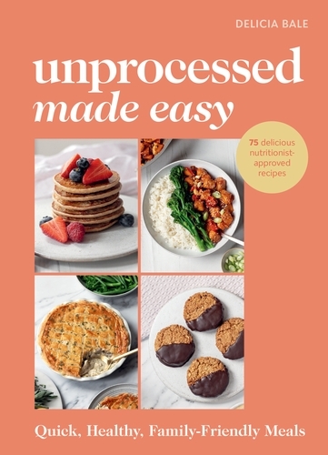 Book cover of Unprocessed Made Easy by Delicia Bale