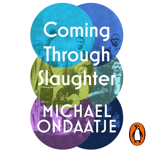 Book cover of Coming Through Slaughter by Michael Ondaatje