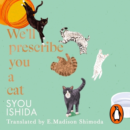 Book cover of We'll Prescribe You a Cat by Syou Ishida