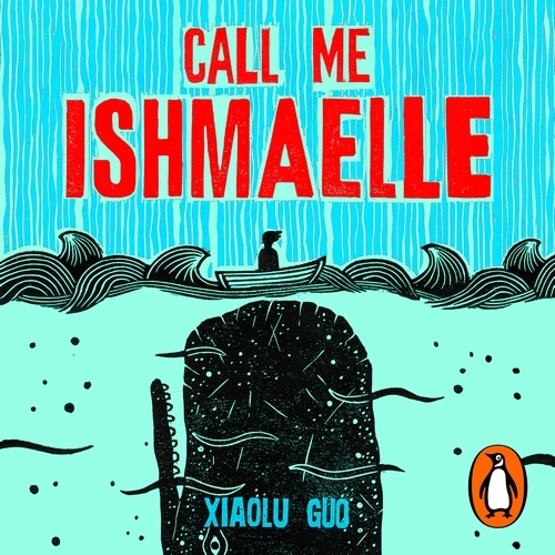 Book cover of Call Me Ishmaelle by Xiaolu Guo