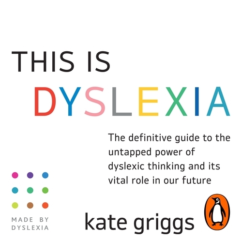 Book cover of This Is Dyslexia by Kate Griggs