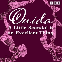 Book cover of Ouida: A Little Scandal Is An Excellent Thing by Ouida, Chrys Salt