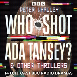 Book cover of Who Shot Ada Tansey? & other thrillers by Peter Whalley