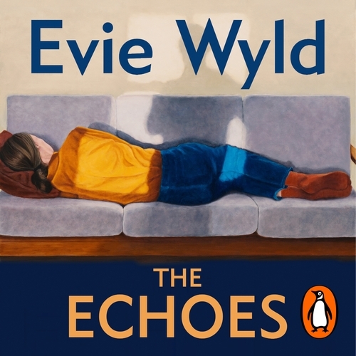 Book cover of The Echoes by Evie Wyld