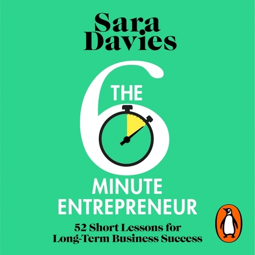 Book cover of The Six-Minute Entrepreneur by Sara Davies