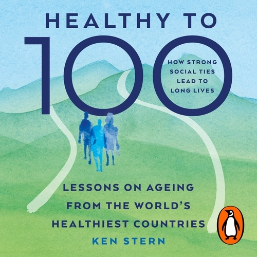 Book cover of Healthy to 100 by Ken Stern