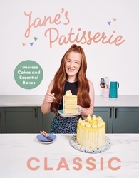 Book cover of Jane’s Patisserie Classic by Jane Dunn