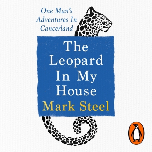 Book cover of The Leopard in my House by Mark Steel