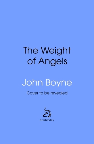 Book cover of The Weight of Angels by John Boyne
