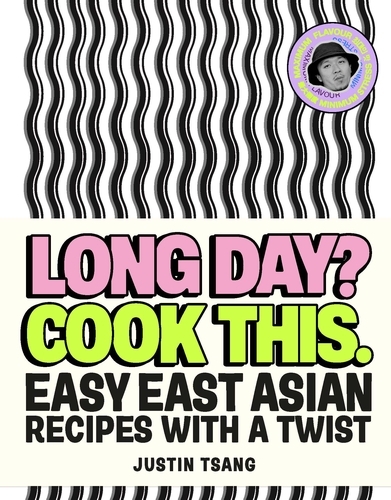 Book cover of Long Day? Cook This. by Justin Tsang