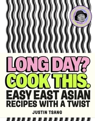 Book cover of Long Day? Cook This. by Justin Tsang