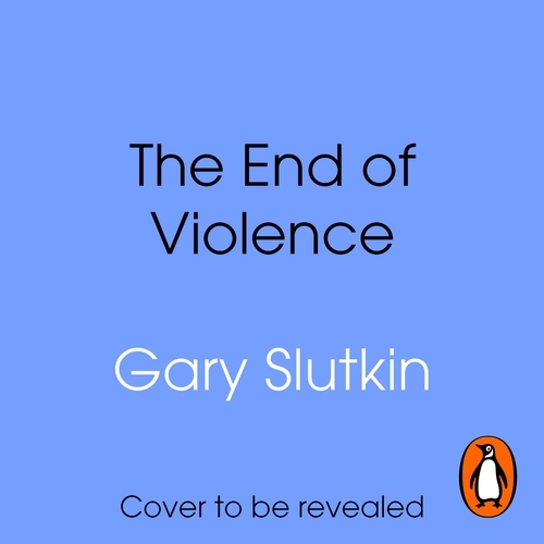 Book cover of The End of Violence by Gary Slutkin