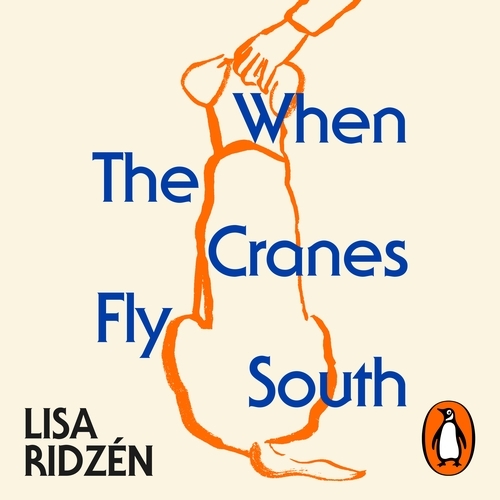 Book cover of When the Cranes Fly South by Lisa Ridzén