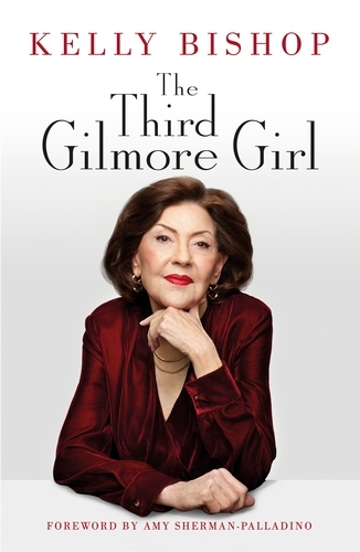 Book cover of The Third Gilmore Girl by Kelly Bishop
