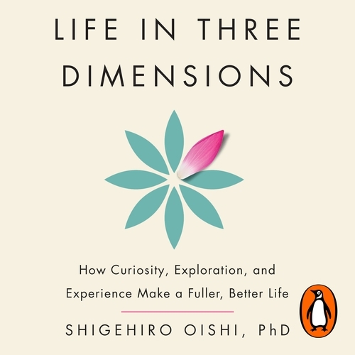Book cover of Life in Three Dimensions by Shigehiro Oishi
