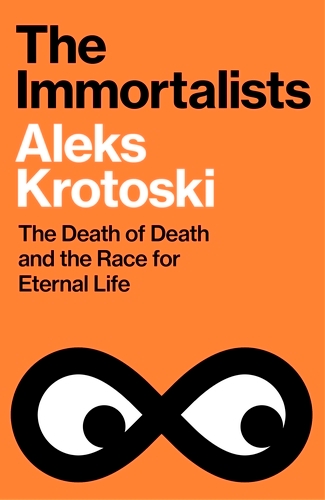 Book cover of The Immortalists by Aleks Krotoski
