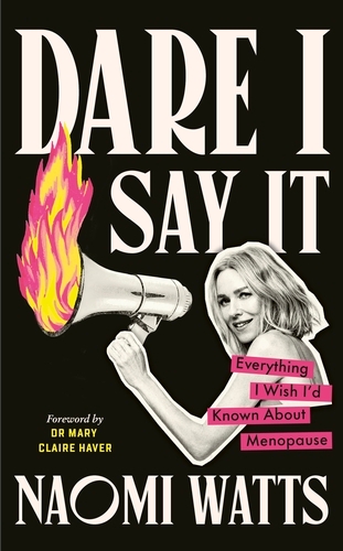 Book cover of Dare I Say It by Naomi Watts