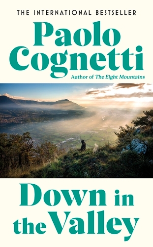 Book cover of Down in the Valley by Paolo Cognetti