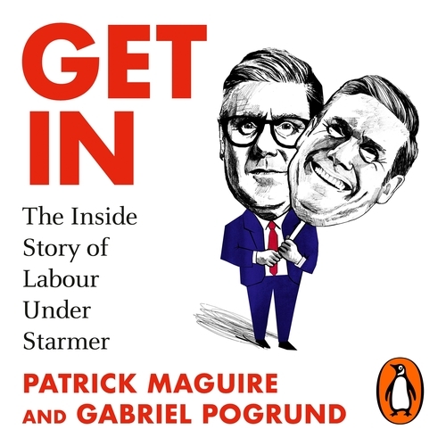 Book cover of Get In by Patrick Maguire, Gabriel Pogrund