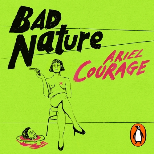 Book cover of Bad Nature by Ariel Courage