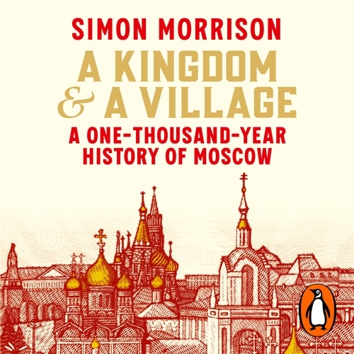 Book cover of A Kingdom and a Village by Simon Morrison