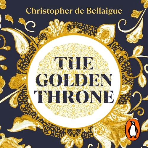 Book cover of The Golden Throne by Christopher de Bellaigue