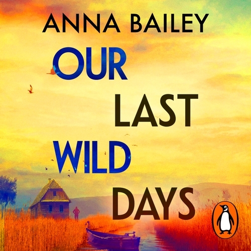Book cover of Our Last Wild Days by Anna Bailey