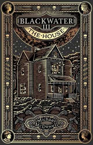 Book cover of Blackwater III: The House by Michael McDowell