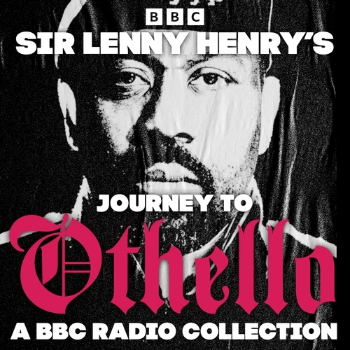 Book cover of Sir Lenny Henry’s Journey to Othello by Lenny Henry, William Shakespeare