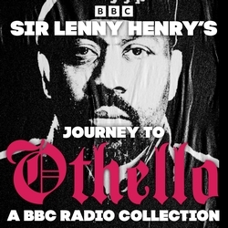 Book cover of Sir Lenny Henry’s Journey to Othello by Lenny Henry, William Shakespeare