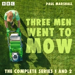 Book cover of Three Men Went to Mow: The Complete Series 1 and 2 by Paul Marshall