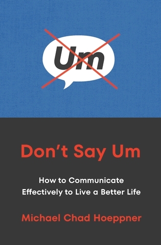 Book cover of Don't Say Um by Michael Chad Hoeppner