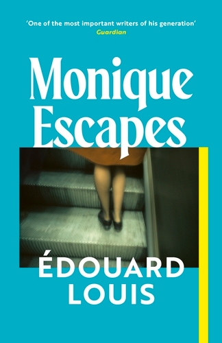 Book cover of Monique Escapes by Édouard Louis