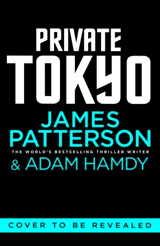 Book cover of Private Tokyo by James Patterson, Adam Hamdy