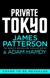 Book cover of Private Tokyo by James Patterson, Adam Hamdy