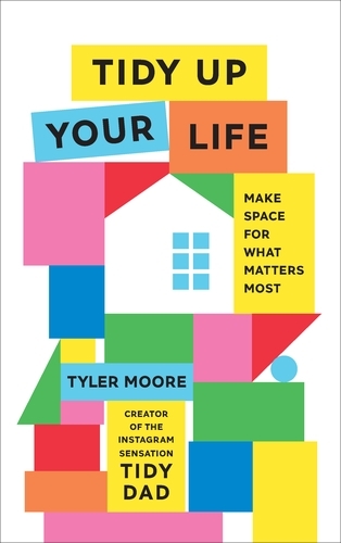 Book cover of Tidy Up Your Life by Tyler Moore