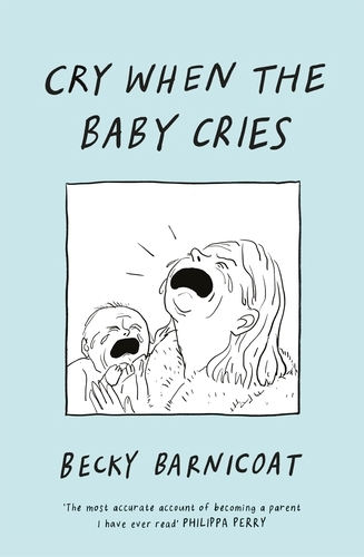 Book cover of Cry When the Baby Cries by Becky Barnicoat