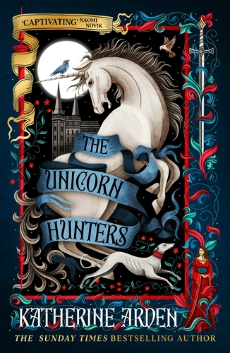 Book cover of The Unicorn Hunters by Katherine Arden