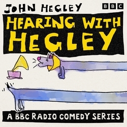 Book cover of Hearing with Hegley: The Complete Series 1-3 by John Hegley