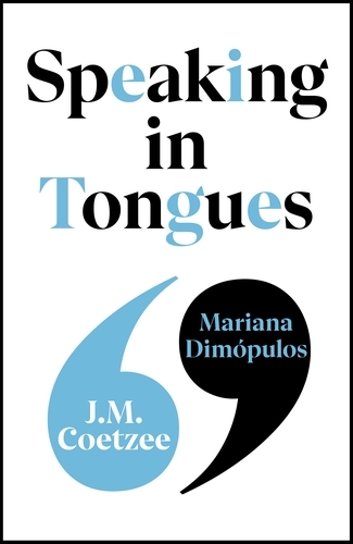 Book cover of Speaking in Tongues by J M Coetzee, Mariana Dimópulos