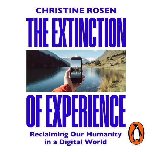 Book cover of The Extinction of Experience by Christine Rosen