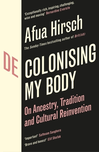 Book cover of Decolonising My Body by Afua Hirsch