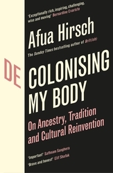 Book cover of Decolonising My Body by Afua Hirsch
