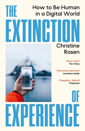 Book cover of The Extinction of Experience by Christine Rosen