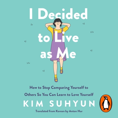 Book cover of I Decided to Live as Me by Kim Suhyun