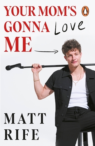 Book cover of Your Mom’s Gonna Love Me by Matt Rife
