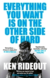 Book cover of Everything You Want Is on the Other Side of Hard by Ken Rideout